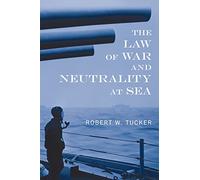 The Law of War and Neutrality at Sea [1957]: 50 (International Law Studies)