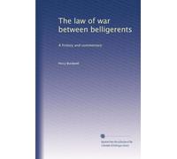 The law of war between belligerents: A history and commentary
