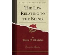 The Law Relating to the Blind (Classic Reprint)