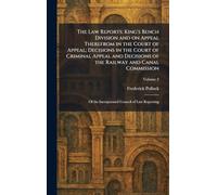 The Law Reports: King's Bench Division and on Appeal Therefrom in the Court of Appeal; Decisions in the Court of Criminal Appeal and Decisions of the ... Of the Incorporated Council of Law Reporting
