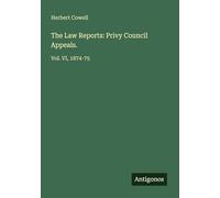 The Law Reports: Privy Council Appeals.: Vol. VI, 1874-75