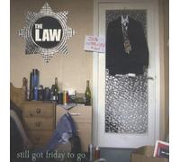 The Law - Still Got Friday To Go