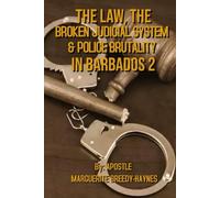 The Law, The Broken Judicial System & Police Brutality In Barbados 2