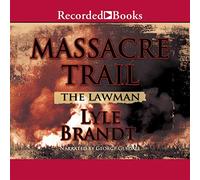 The Lawman: Massacre Trail (The Lawman Series)
