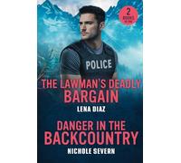 The Lawman's Deadly Bargain / Danger In The Backcountry: 2 romantic suspense stories perfect for fans of mystery solving, organised crime drama and sinister killers in 2026!