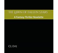 The Lawn of Fallen Stars: A Fantasy Thriller Novelette