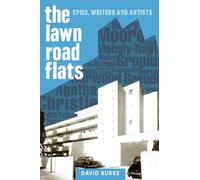 The Lawn Road Flats: Spies, Writers and Artists: 3 (History of British Intelligence)