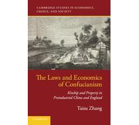 The Laws and Economics of Confucianism: Kinship and Property in Preindustrial China and England (Cambridge Studies in Economics, Choice, and Society)