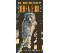 The Laws Field Guide to Sierra Birds: A Hiker's Guide (Updated 20th Anniversary Edition)