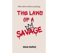 The Laws of a Savage: Affirmations Without Apology