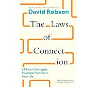 The Laws of Connection: 13 Social Strategies That Will Transform Your Life