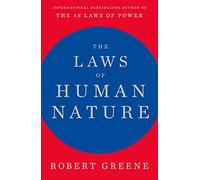 The Laws Of Human Nature: Robert Greene (The Modern Machiavellian Robert Greene)