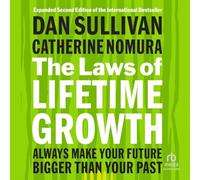 The Laws of Lifetime Growth, 2nd Edition: Always Make Your Future Bigger Than Your Past
