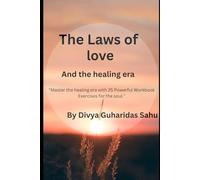 The laws of love and the healing Era: A Journey of Healing and Empowerment