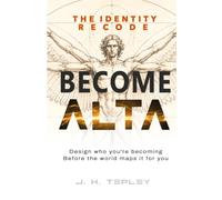 The Laws of Sovereignty: Become Alta: Design who you're becoming before the world maps it for you: 1 (The Identity Recode Series)