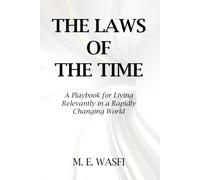 The Laws Of The Time: A Playbook for Living Relevantly in a Rapidly Changing World