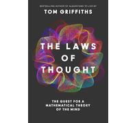 The Laws of Thought: The Thrilling Quest for a Mathematical Theory of the Mind, From the Head of Princeton’s AI Lab
