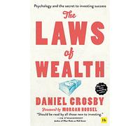 The Laws of Wealth: Psychology and the secret to investing success