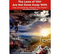The Laws of YAH Are Not Done Away With: Has Christianity Missed the Mark?