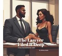 The Lawyer Filed It Deep: A Funny Innuendo Parody Pun Book for Adults Birthday Gag Gifts (Hilariously Naughty Innuendo Books for Adults)