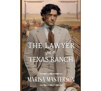 The Lawyer on the Texas Ranch: A Marriage of Convenience Romance: Large Print Edition