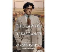 The Lawyer on the Texas Ranch: A Marriage of Convenience Romance: The Postons Book 3