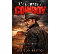 The Lawyer’s Cowboy: A Hometown Second Chance Small Town Romance (The Wild Sky Legacy)