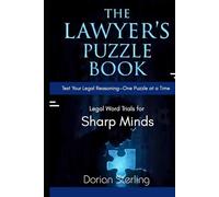 The Lawyer’s Puzzle Book, Legal Word Trials for Sharp Minds: Test Your Legal Reasoning-One Puzzle at a Time