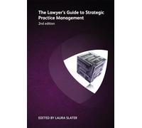 The Lawyer's Guide to Strategic Practice Management: 2nd edition
