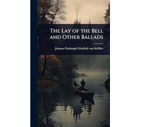 The Lay of the Bell and Other Ballads