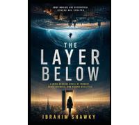 The Layer Below: A Mind-Bending Novel of Memory and Hidden Realities (The Lost Hours Files)
