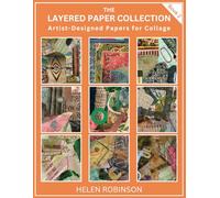 THE LAYERED PAPER COLLECTION - BOOK 2: Artist-Designed Papers for Collage