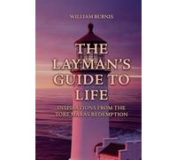 The Layman's Guide To Life: Inspirations from the Tore Maras Redemption