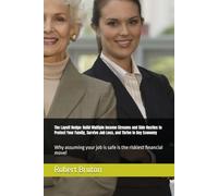 The Layoff Hedge: Build Multiple Income Streams and Side Hustles to Protect Your Family, Survive Job Loss, and Thrive in Any Economy: Why assuming your job is safe is the riskiest financial move!