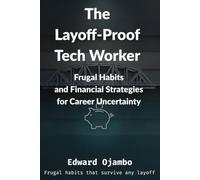 The Layoff-Proof Tech Worker: Frugal Habits and Financial Strategies for Career Uncertainty