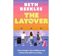 The Layover: A must-read funny, forced-proximity, enemies-to-lovers romance for summer 2025