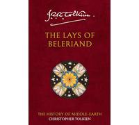 The Lays of Beleriand: A Classic Epic Fantasy Anthology of Ancient Myths and Legends: Book 3 (The History of Middle-earth)