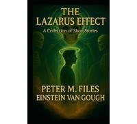 The Lazarus Effect: A Collection of Short Stories