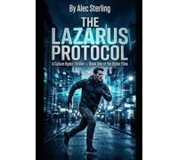 The Lazarus Protocol: A Callum Ryder Thriller: Book One of the Ryder Files.