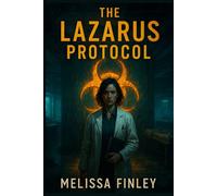 The Lazarus Protocol: A Genetic-Horror Thriller