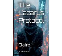 The Lazarus Protocol: Claire: 1