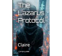 The Lazarus Protocol: Claire (Sylvarcon 2049 - English)