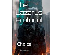The Lazarus Protocol Genesis: Choice: 6 (Sylvarcon 2049 - English)