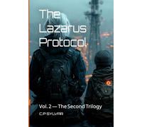 The Lazarus Protocol Genesis: Omnibus Edition - The Complete Second Trilogy: Signal · Origin · Choice (Books 4-6): 8 (Sylvarcon 2049 - English)