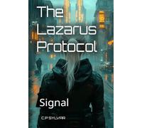 The Lazarus Protocol Genesis: Signal (Sylvarcon 2049 - English)