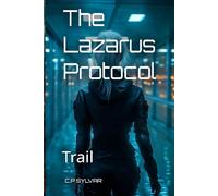 The Lazarus Protocol: Trail (Sylvarcon 2049 - English)