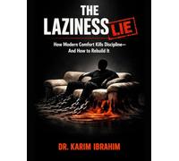 The Laziness Lie: How Modern Comfort Kills Discipline-and How to Rebuild It (Mastery of the Mind Series)