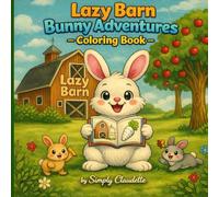 The Lazy Barn Bunny Adventures Coloring Book