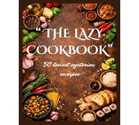" THE LAZY COOKBOOK" 50 LAZY VEGETARIAN DISHES: funny and lazy cookbook for lazy chefs