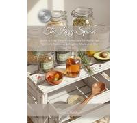 The Lazy Spoon: Quick & Easy Dairy-Free Recipes for Alpha-Gal Warriors, Spoonies & Anyone Who's Just Too Tired to Cook (Alpha-Gal Kitchen)